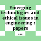 Emerging technologies and ethical issues in engineering : papers from a workshop, October 14-15, 2003 [E-Book] /