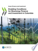Enabling Conditions for Bioenergy Finance and Investment in Colombia [E-Book]