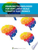 Enabling Technologies for Very Large-Scale Synaptic Electronics [E-Book] /
