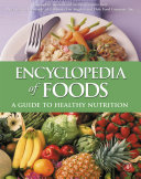 Encyclopedia of foods [E-Book] : a guide to healthy nutrition /