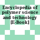 Encyclopedia of polymer science and technology [E-Book]