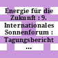 Energie für die Zukunft : 9. Internationales Sonnenforum : Tagungsbericht 1, Stuttgart, 28.6.94 1.7.1994.
