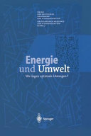 Energie und Umwelt : wo liegen optimale Lösungen? : 4. Symposion der Deutschen Akademien der Wissenschaften /