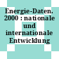 Energie-Daten. 2000 : nationale und internationale Entwicklung /