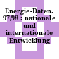 Energie-Daten. 97/98 : nationale und internationale Entwicklung /