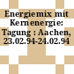 Energiemix mit Kernenergie: Tagung : Aachen, 23.02.94-24.02.94