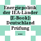 Energiepolitik der IEA-Länder [E-Book]: Deutschland Prüfung 2013 /