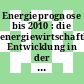 Energieprognose bis 2010 : die energiewirtschaftliche Entwicklung in der Bundesrepublik Deutschland bis zum Jahr 2010.