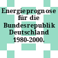 Energieprognose für die Bundesrepublik Deutschland 1980-2000.