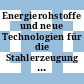 Energierohstoffe und neue Technologien für die Stahlerzeugung : Kohle Stahl Kolloquium 1975: Vorträge und Diskussionsbeiträge : Berlin, 1975.