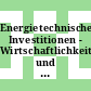 Energietechnische Investitionen - Wirtschaftlichkeit und Finanzierung: Tagung : Frankfurt, 15.06.88-16.06.88