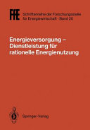 Energieversorgung : Dienstleistung für rationelle Energienutzung : Vde/vdi/gfpe tagung : Schliersee, 02.05.91-03.05.91.