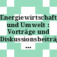 Energiewirtschaft und Umwelt : Vorträge und Diskussionsbeiträge der 16 /