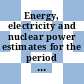 Energy, electricity and nuclear power estimates for the period up to 2020 /