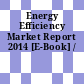 Energy Efficiency Market Report 2014 [E-Book] /