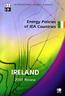 Energy Policies of IEA Countries: Ireland 2007 [E-Book] /