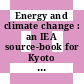 Energy and climate change : an IEA source-book for Kyoto and beyond /
