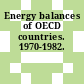 Energy balances of OECD countries. 1970-1982.
