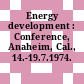 Energy development : Conference, Anaheim, Cal., 14.-19.7.1974. Papers.