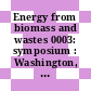 Energy from biomass and wastes 0003: symposium : Washington, DC, 14.08.78-18.08.78.