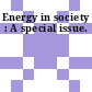 Energy in society : A special issue.