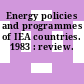 Energy policies and programmes of IEA countries. 1983 : review.