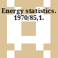 Energy statistics. 1970/85,1.