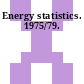 Energy statistics. 1975/79.