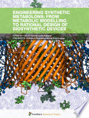 Engineering Synthetic Metabolons: From Metabolic Modelling to Rational Design of Biosynthetic Devices [E-Book] /