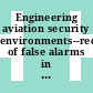 Engineering aviation security environments--reduction of false alarms in computed tomography-based screening of checked baggage [E-Book] /
