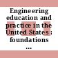 Engineering education and practice in the United States : foundations of our techno-economic future [E-Book] /