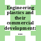 Engineering plastics and their commercial development: symposium : Meeting of the American Chemical Society. 0157 : Minneapolis, MN, 15.04.1969-16.04.1969