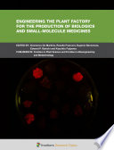 Engineering the Plant Factory for the Production of Biologics and Small-Molecule Medicines [E-Book] /