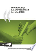 Entwicklungszusammenarbeit Bericht 2005 [E-Book]: Politik und Leistungen der Mitglieder des Entwicklungsausschusses /