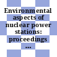 Environmental aspects of nuclear power stations: proceedings of a symposium : New-York, NY, 10.08.1970-14.08.1970