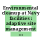Environmental cleanup at Navy facilities : adaptive site management [E-Book] /