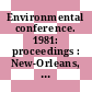 Environmental conference. 1981: proceedings : New-Orleans, LA, 27.04.81-29.04.81.