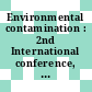 Environmental contamination : 2nd International conference, Amsterdam, September, 1986 /