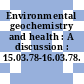 Environmental geochemistry and health : A discussion : 15.03.78-16.03.78.