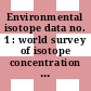 Environmental isotope data no. 1 : world survey of isotope concentration in precipitation (1953-1963) /
