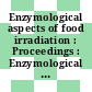 Enzymological aspects of food irradiation : Proceedings : Enzymological aspects of the application of ionizing radiation to food preservation : panel : Wien, 08.04.1968-12.04.1968.