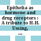 Epithelia as hormone and drug receptors : A tribute to H.H. Ussing, on the occasion of his sixty-fifth birthday : Epithelia as hormone and drug receptors : symposium : Schloss-Reichenstein, 12.07.77-13.07.77.