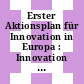 Erster Aktionsplan für Innovation in Europa : Innovation im Dienste von Wachstum und Beschäftigung /