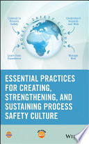 Essential practices for creating, strengthening, and sustaining process safety culture [E-Book] /