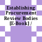 Establishing Procurement Review Bodies [E-Book] /