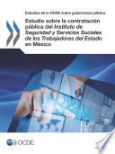 Estudio sobre la contratación pública del Instituto de Seguridad y Servicios Sociales de los Trabajadores del Estado en México [E-Book] /