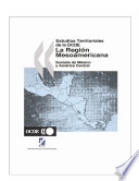 Estudios Territoriales de la OCDE: La Región Mesoamericana 2006 [E-Book]: Sureste de México y América Central /