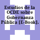 Estudios de la OCDE sobre Gobernanza Pública [E-Book].