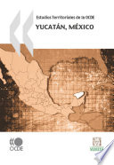 Estudios territoriales de la OCDE: Yucatán, México 2007 [E-Book] /