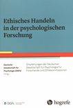 Ethisches Handeln in der psychologischen Forschung : Empfehlungen der Deutschen Gesellschaft für Psychologie für Forschende und Ethikkommissionen /